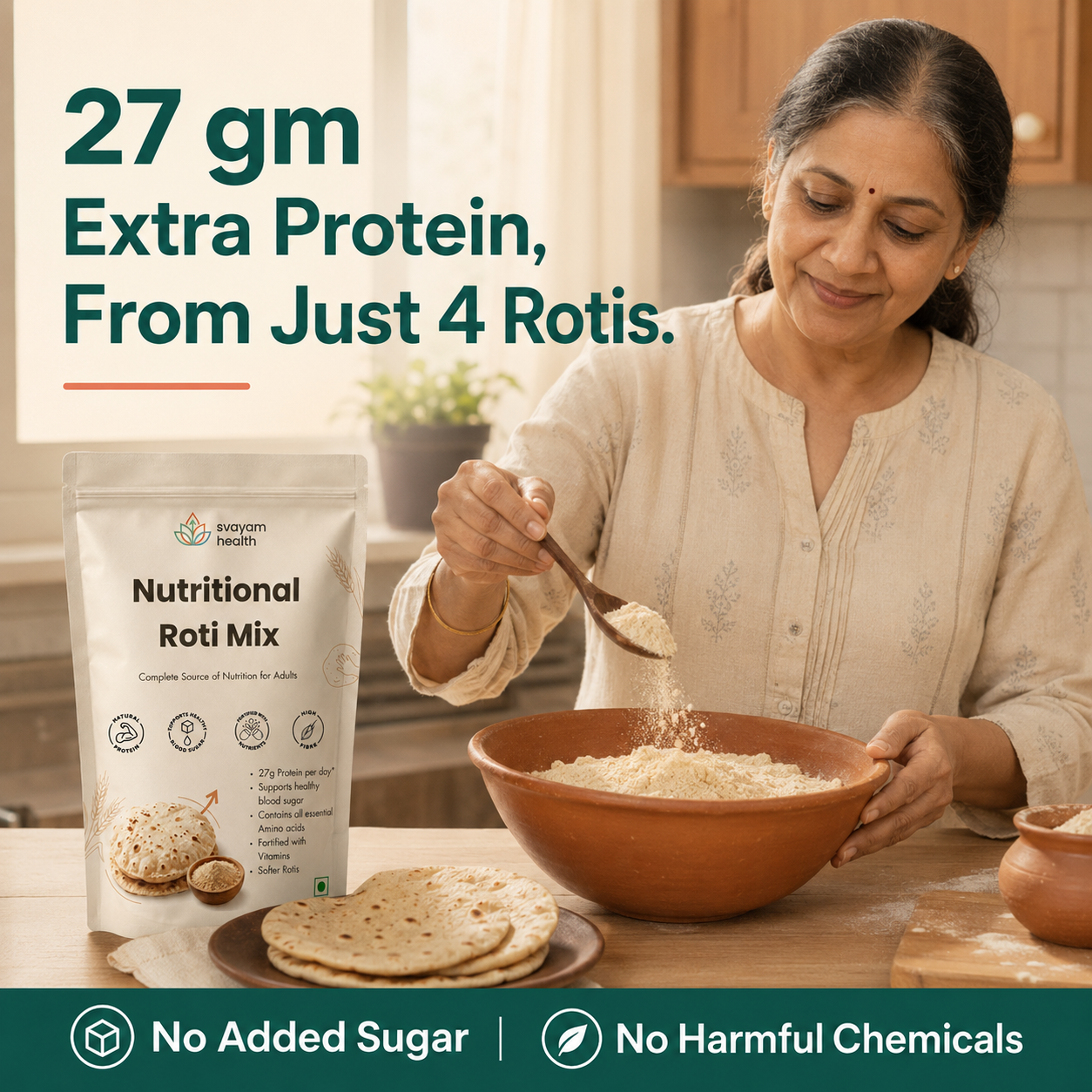 Svayam Nutritional Roti Mix delivers 27 gm extra protein from just 4 rotis, no added sugar or harmful chemicals