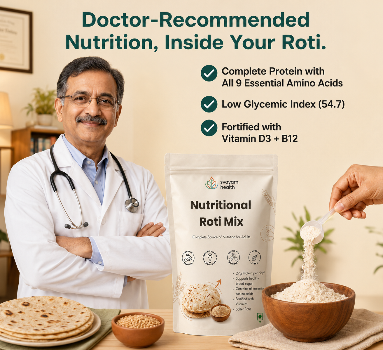 Doctor-recommended nutrition inside your roti: complete protein with all 9 essential amino acids, low glycemic index 54.7, fortified with Vitamin D3 and B12
