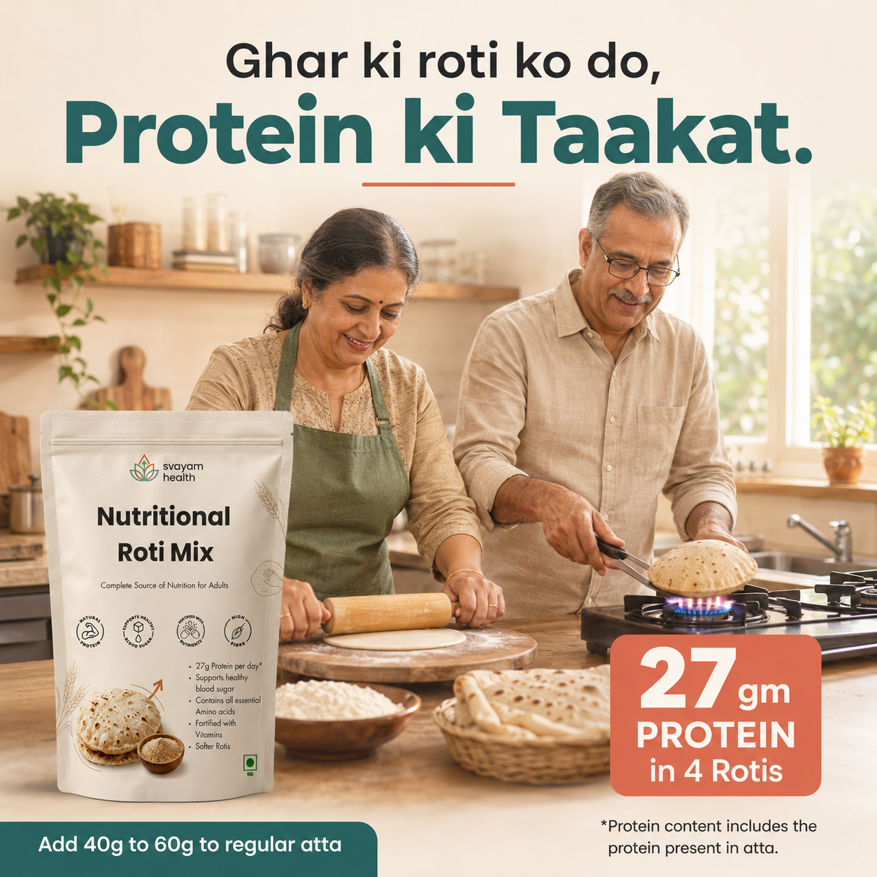 Ghar ki roti ko do, Protein ki Taakat - 27 gm protein in 4 rotis, just add 40 to 60 grams to regular atta